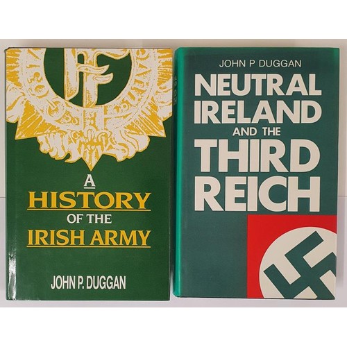 221 - John P. Duggan. A History of the Irish Army. 1991 and J.P. Duggan. Neutral Ireland and the Third Rei... 