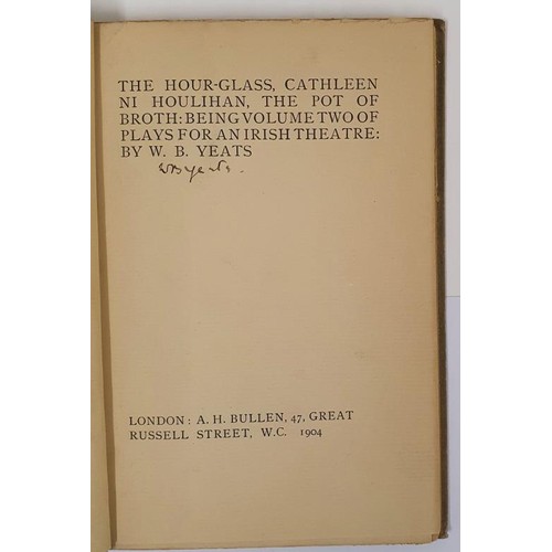 231 - W.B. Yeats. The Hour-Glass, Cathleen Ni Houlihan, The Pot of Broth. Volume 2 of Plays For an Irish T... 