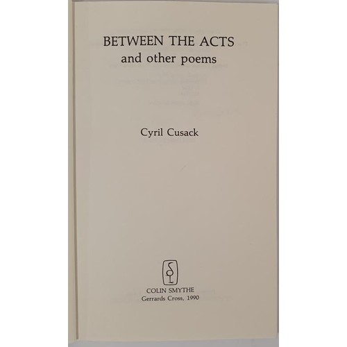 252 - Between the Acts and Other Poems Cyril Cusack Published by Colin Smythe Ltd, 1990 SIGNED