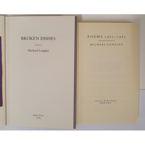 258 - Michael Longely. Broken Dishes 1998. Colour frontis. and Ml.Longley. Poems 1963-1983. (2