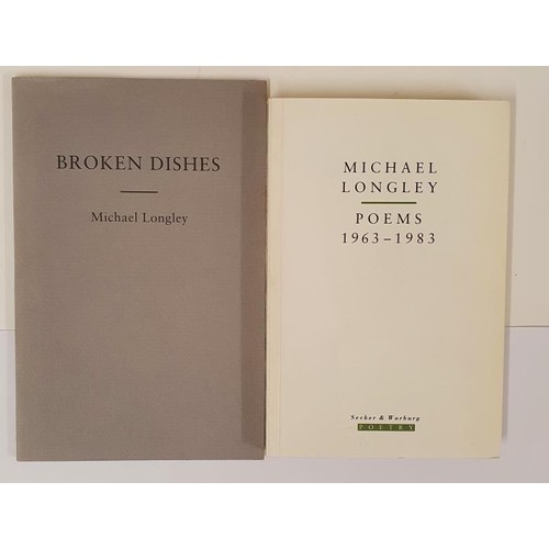 258 - Michael Longely. Broken Dishes 1998. Colour frontis. and Ml.Longley. Poems 1963-1983. (2