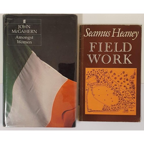 261 - Seamus Heaney. Field Work. 1980 and John McGahern. Amongst Women. 1990. 1st Attractive D.j. (2)