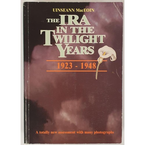 275 - The IRA in the Twilight Years 1923-1948 by Uinseann MacEoin. 1997. Monumental study of Republican ac... 