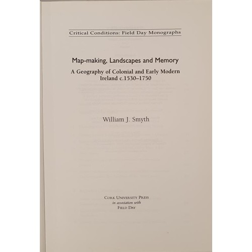 285 - Map-making, Landscapes and Memory. A Geography of Colonial and Early Modern Ireland circa 1530-1750 ... 