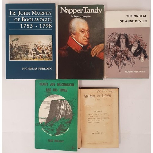 288 - 1798 etc.]. Madden, R. R. Antrim & Down in ‘98 ; Furlong, N. Fr. John Murphy of Boolavogue... 