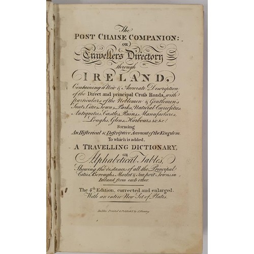 327 - The Post Chaise companion: or, Travellers directory through Ireland. new and accurate description of... 