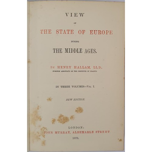 343 - Mallam, Henry. View Of The State Of Europe During The Middle Ages. 1878, complete in three volumes. ... 