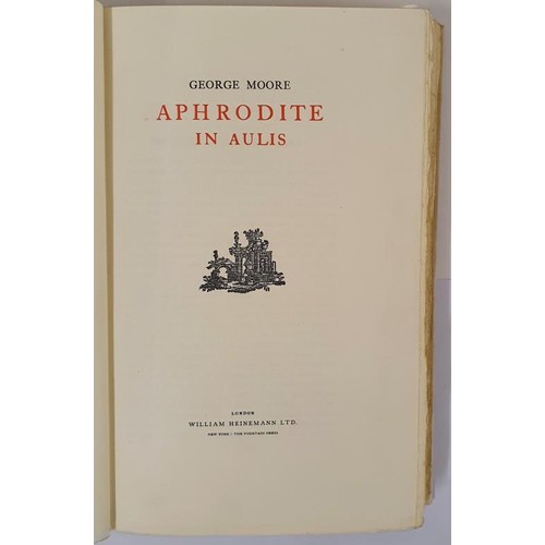 352 - George Moore. Aphrodite in Aulis. 1930 Signed limited edition. Book plate of Sean 0'Corcora. Beautif... 