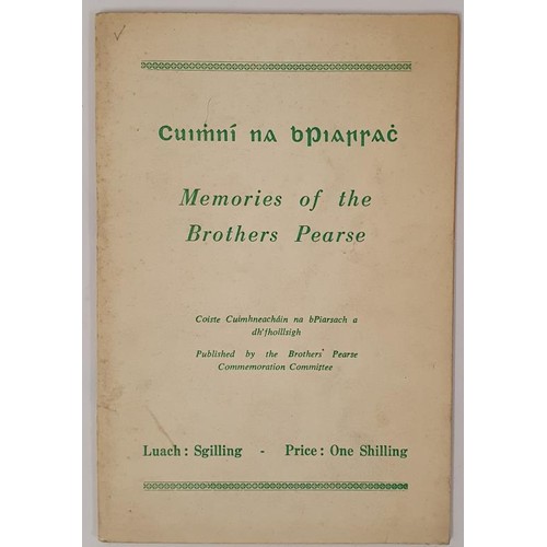 375 - Cuimhni na bPiarsach. Memories of the Brothers Pearse. Published by the Brothers Pearse Commemoratio... 