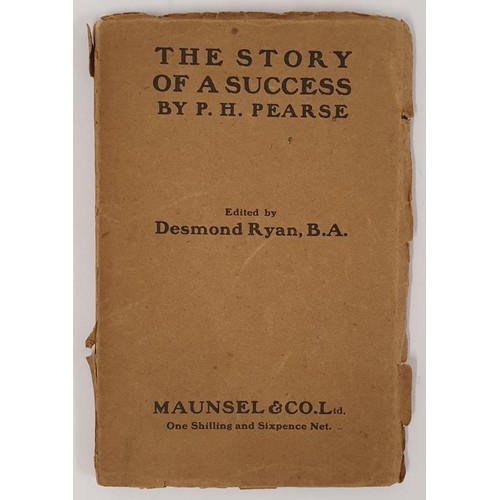 384 - The Story of a Success by P. H. Pearse. Record of St. Enda's College 1908 to 1916. Editor Desmond Ry... 