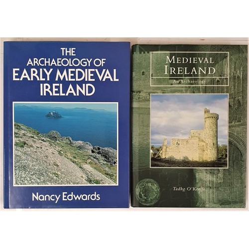 386 - Tadhg O Keeffe, Medieval Ireland, 4to, 2000, mint copy with dj. Nancy Edwards, The Archaeology of Ea... 