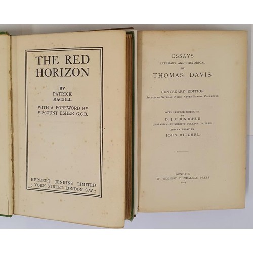 429 - Patrick MacGill. The Red Horizon. C. 1915 and Thomas Davis. Essays Literary and Historical. 1914. (2... 