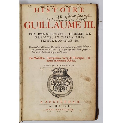 460 - Histoire De Guillaume III. Roy D'Angleterre, D'Ecosse, De France, Et D'Irlande, Prince D'Orange, &am... 