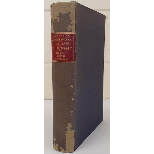 468 - Vice-Regal Commission on the Irish Milk Supply: First Report of the Irish Milk Commission,1911. Prin... 