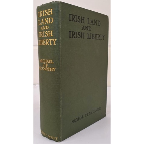 489 - Irish Land and Liberty a study of the New Lords of the Soil by Michael J. F. McCarthy. London, Scott... 