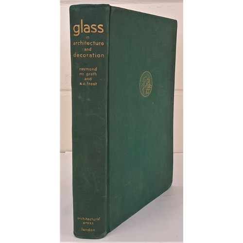 509 - Irish Architect] McGrath, Raymond & Frost, A. C. Glass in Architecture & Decoration, 1937, f... 