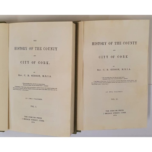 518 - Rev. C.B. Gibson. The History of the City of Cork. 1974. Limited edition. 2 volumes. Fine reprint. (... 