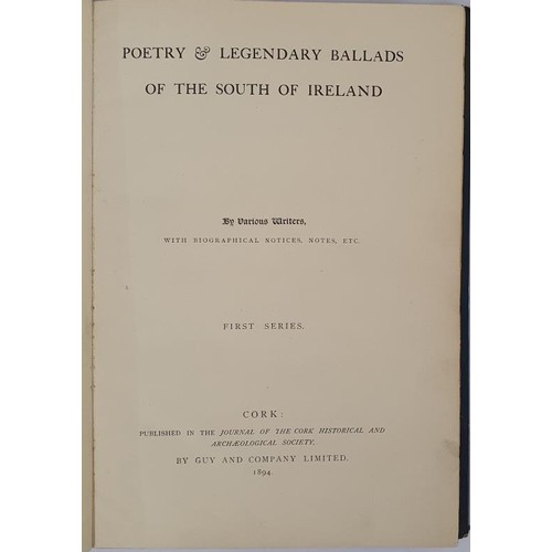 544 - Poetry & Legendary Ballads of the South of Ireland. By Various Writers, with biographical notice... 