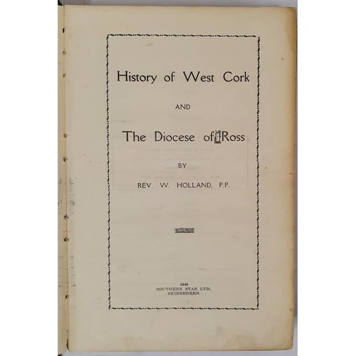 550 - Rev W Holland: History of West Cork and the Diocese of Ross. 1949, Southern Star, Skibbereen. Loose ... 