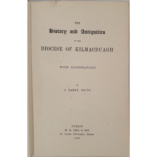 552 - The History and Antiquities of Kilmacduagh with Illustrations. J. Fahey. Dublin, M. H. Gill. 1893. L... 