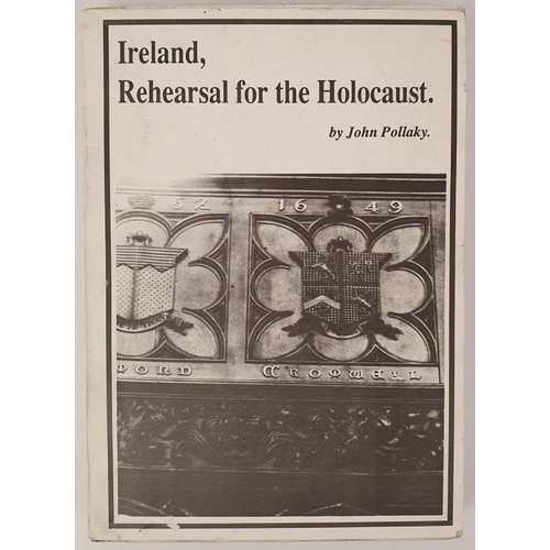 556 - [Only recorded Copy] Ireland, Rehearsal for the Holocaust by John Pollaky. Printed by Milton Publish... 