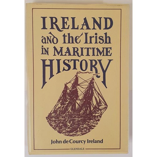 567 - John de Courcy Ireland. Ireland and The Irish Maritime History. 1986. 1st. 4 maps. Pictorial d.j.