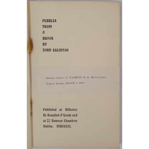 609 - Eglinton, John Pebbles from a Brook, Kilkenny, Standish O’Grady publisher, 1901, original wrap... 
