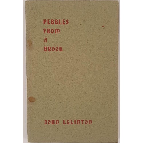 609 - Eglinton, John Pebbles from a Brook, Kilkenny, Standish O’Grady publisher, 1901, original wrap... 