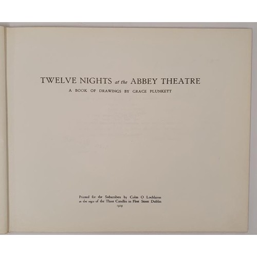 612 - Plunkett, Grace Twelve Nights at the Abbey Theatre. A Book of Drawings 1929. Quarto, plain boards, p... 