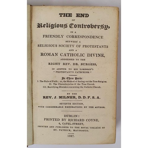 614 - Rev. J. Milner. The End of Religious Controversy. Dublin 1827. Calf