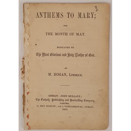 621 - Anthems to Mary for Month of May. Dedicated to Most Glorious and Holy Mother of God by M. Hogan, Lim... 