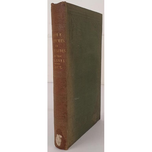 630 - Home Sketches on Both Sides of the Channel being a Diary by Thomas Lacy. Hamilton & McGlashan. 1... 