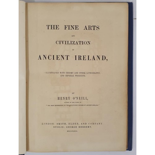 634 - The Fine Arts and Civilization of Ancient Ireland. Illustrated with Chromo and Other Lithographs, an... 