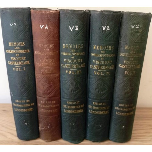 658 - Memoirs and Correspondence of Viscount Castlereagh – complete in 5 vols published between 1848... 