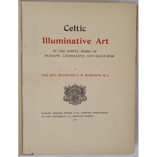 671 - Celtic Illuminative Art in the Gospel Books of Durrow, Lindisfarne, and Kells Robinson, Stanford F.H... 