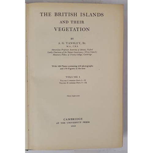 673 - THE BRITISH ISLANDS AND THEIR VEGETATION. Two Volumes: Tansley, A. G. Published by Cambridge at the ... 