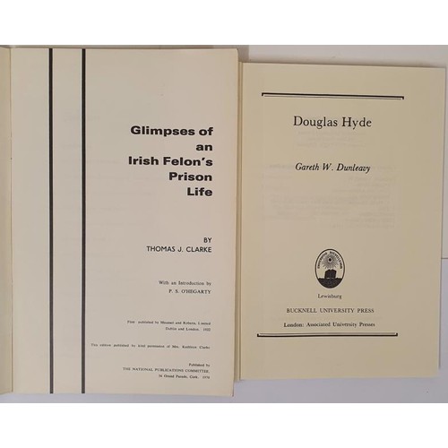 693 - J.T. Clarke Glimpses of an Irish Felon's Life. 1970 and G. Dunleavy. Douglas Hyde. 1974. 1st (2