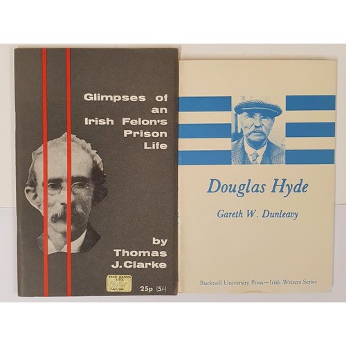 693 - J.T. Clarke Glimpses of an Irish Felon's Life. 1970 and G. Dunleavy. Douglas Hyde. 1974. 1st (2