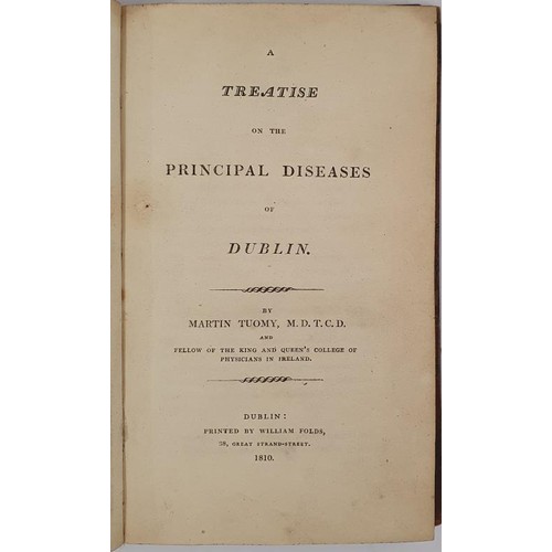 716 - A Treaties on the Principle Diseases of Dublin by Martin Tuomy MDTCD, Fellow of king and Queen&rsquo... 