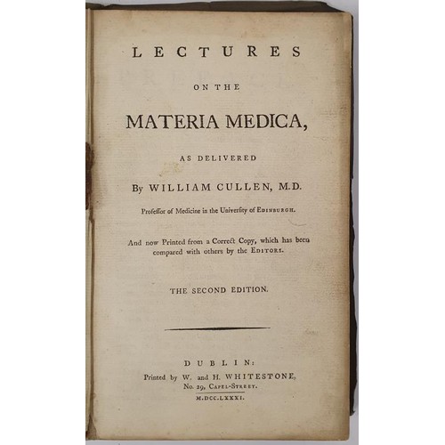 717 - [early Irish medical interest] Lectures on the Materia Medica by William Cullen, M. D. Professor of ... 