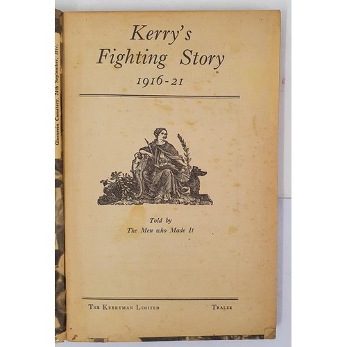15 - Kerry's Fighting Story, 1916-21. Told by the Men Who made It. Published by Kerryman,