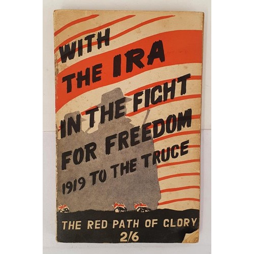 16 - With the IRA in the Fight for Freedom 1919 to the Truce. The Red Path of Glory. Published by Kerryma... 