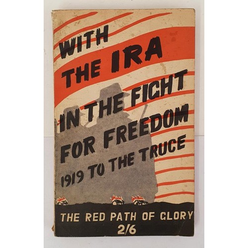 18 - With the IRA in the Fight for Freedom 1919 to the Truce. The Red Path of Glory. Published by Kerryma... 