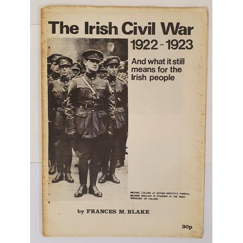 32 - The Irish Civil War, 1922-23: And What it Still Means for the Irish People by Frances Mary Blake. Tr... 