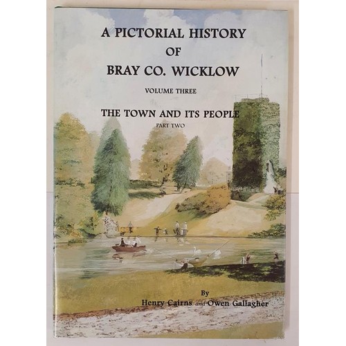 39 - A Pictorial History of Bray Co. Wicklow. Volume 3. The Town and its people (2005) by Henry Cairns an... 
