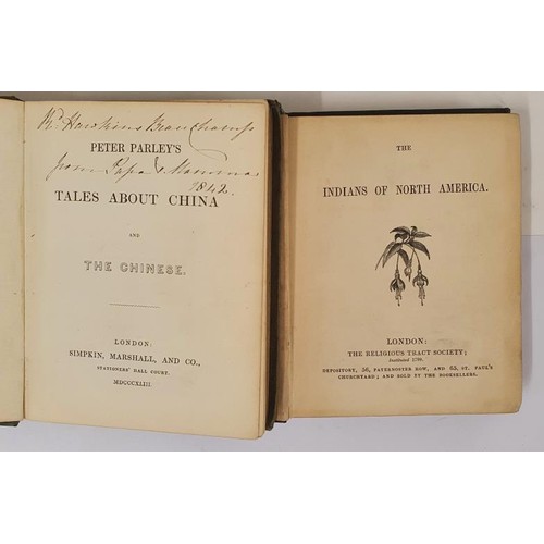 76 - China and The Chinese by Peter Parley,with a coloured map of China,1843; The Indians of North Americ... 