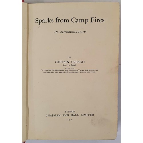 91 - Sparks from Camp Fires by Captain Creagh. Chapman and Hall, 1901, Cloth