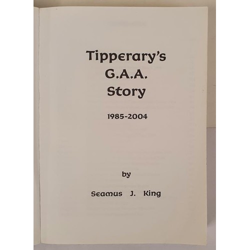 120 - Tipperary,s  GAA Story 1985-2004 by Seamus J King