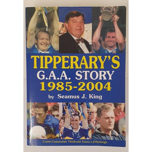 120 - Tipperary,s  GAA Story 1985-2004 by Seamus J King