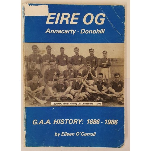 121 - GAA: Eire Og - Annacarty - Donohill, GAA History 1886 - 1986 by Eileen O' Carroll, 1987